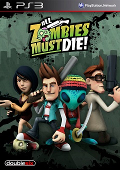 All Zombies Must Die!