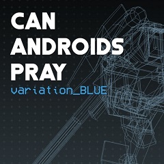 Can Androids Pray Blue