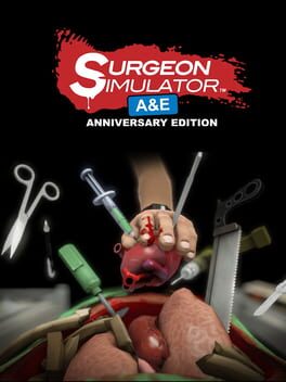 Surgeon Simulator Anniversary Edition